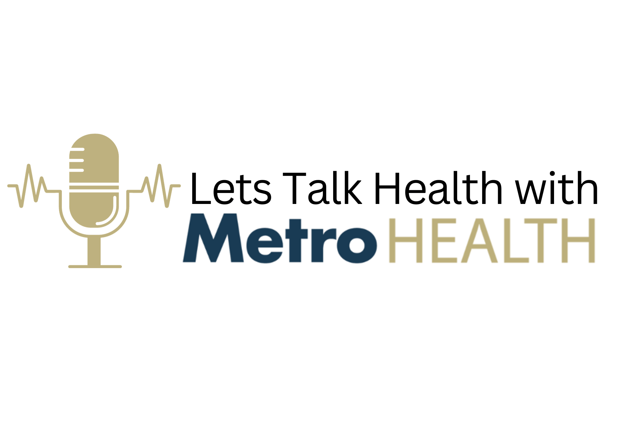 Read more about the article Metro Health Launches PodCast-Let’s Talk Health with Metro Health